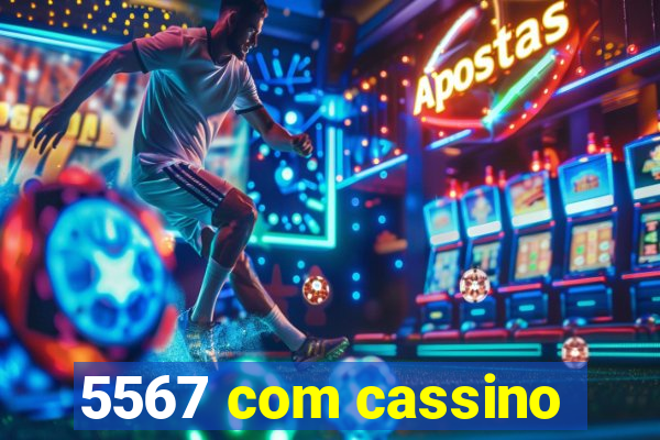 5567 com cassino